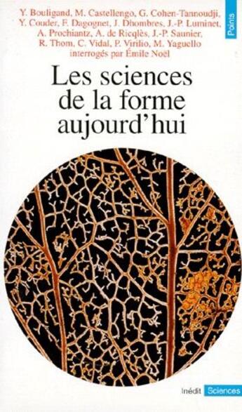 Couverture du livre « Les sciences de la forme aujourd'hui » de Noel (Dir.) Emile aux éditions Points