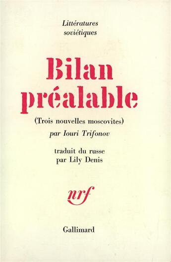 Couverture du livre « Bilan prealable - trois nouvelles moscovites » de Trifonov Iouri aux éditions Gallimard