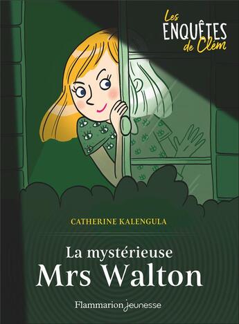 Couverture du livre « Les enquêtes de Clem Tome 1 : Les enquêtes de Clém, 1 : La mystérieuse Mrs Walton » de Catherine Kalengula et Mary Gribouille aux éditions Flammarion Jeunesse