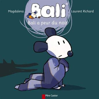 Couverture du livre « Bali a peur du noir » de Richard et Magdalena aux éditions Pere Castor