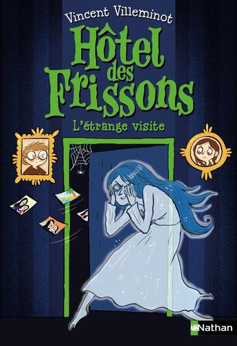 Couverture du livre « Hôtel des frissons Tome 4 : l'étrange visite » de Joelle Dreidemy et Vincent Villeminot aux éditions Nathan