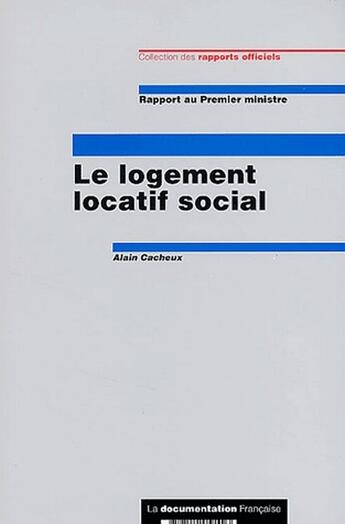 Couverture du livre « Le logement locatif social » de Alain Cacheux aux éditions Documentation Francaise