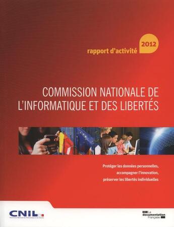 Couverture du livre « Commission nationale de l'informatique et des libertés : rapport d'activité 2012 » de  aux éditions Documentation Francaise