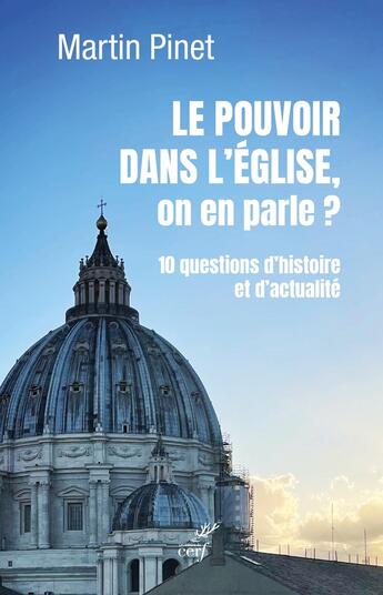 Couverture du livre « Le pouvoir dans l'Eglise, on en parle ? 10 questions d'histoire et d'actualité » de Martin Pinet aux éditions Cerf