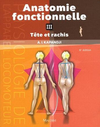 Couverture du livre « Anatomie fonctionnelle t.3 ; tête et rachis (6e édition) » de A.I. Kapandji aux éditions Maloine