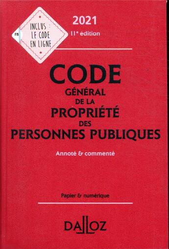 Couverture du livre « Code général de la propriété des personnes publiques, annoté et commenté (édition 2021) » de Caroline Chamard-Heim et Francois Brenet et Fabrice Melleray et Philippe Yolka et Clemence Breil aux éditions Dalloz