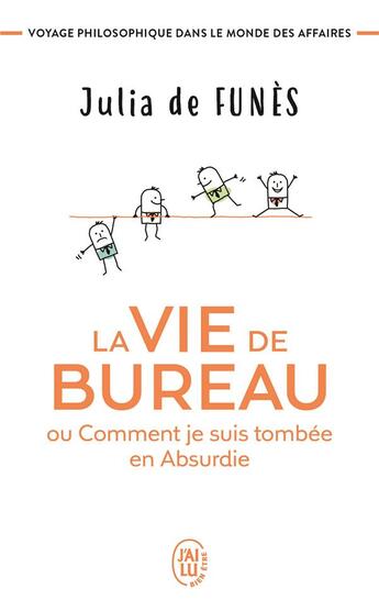 Couverture du livre « La vie de bureau ou comment je suis tombée en absurdie » de Julia De Funes aux éditions J'ai Lu