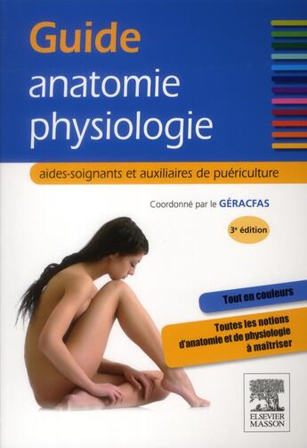 Couverture du livre « Guide anatomie-physiologie ; aides-soignants et auxiliaires de puériculture (3e édition) » de Elisabeth Sauvage et Emmanuelle Crespin et Karine Rolet aux éditions Elsevier-masson