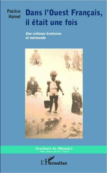 Couverture du livre « Dans l'Ouest Français, il était une fois » de Patrice Hamel aux éditions L'harmattan