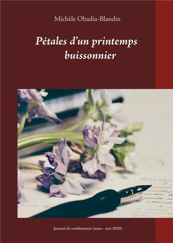 Couverture du livre « Pétales d'un printemps buissonnier - journal de confinement (mars - mai 2020) » de Michele Obadia-Blandin aux éditions Books On Demand