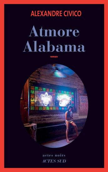 Couverture du livre « Atmore, Alabama » de Alexandre Civico aux éditions Actes Sud