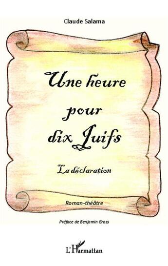 Couverture du livre « Heure pour dix juifs ; la déclaration » de Claude Salama aux éditions L'harmattan