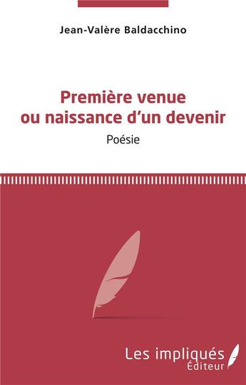 Couverture du livre « Première venue ou naissance d'un devenir » de Jean-Valere Baldacchino aux éditions Les Impliques