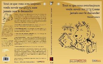 Couverture du livre « Tout ce que vous avez toujours voulu savoir sur latex sans jamais oser le demander » de Vincent Lozano aux éditions Inlibroveritas