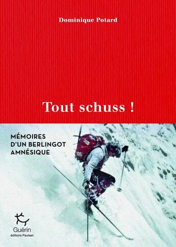 Couverture du livre « Tout schuss ! : Mémoires d'un berlingot amnésique » de Dominique Potard aux éditions Paulsen Guerin