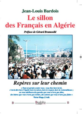 Couverture du livre « Le sillon des Français en Algérie » de Jean-Louis Bardois aux éditions Dualpha