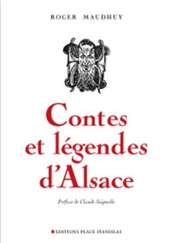 Couverture du livre « Contes et légendes d'Alsace » de Roger Maudhuy aux éditions Place Stanislas