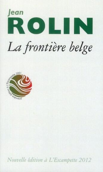 Couverture du livre « Frontiere belge (la)/poche » de Jean Rolin aux éditions Escampette