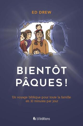 Couverture du livre « Bientôt Pâques ! : un voyage pour toute la famille en 10 minutes par jour » de Ed Drew aux éditions Blf Europe