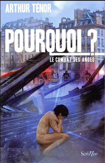 Couverture du livre « Pourquoi ? le combat des anges » de Arthur Tenor aux éditions Scrineo