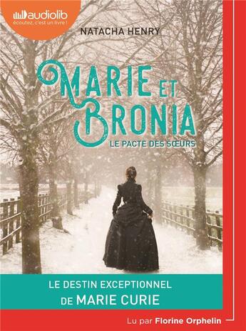 Couverture du livre « Marie et bronia, le pacte des soeurs - livre audio 1 cd mp3 » de Natacha Henry aux éditions Audiolib