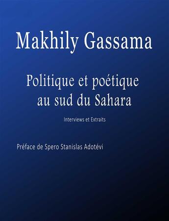 Couverture du livre « Politique et poétique au sud du Sahara » de Makhily Gassama aux éditions Abis