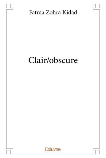 Couverture du livre « Clair/obscure » de Kidad Fatma Zohra aux éditions Edilivre