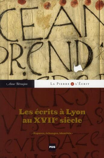 Couverture du livre « Les écrits à Lyon au XVII siècle » de Beroujon aux éditions Pu De Grenoble