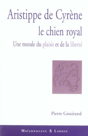 Couverture du livre « Aristippe De Cyrene Le Chien Royal » de Gouirand P aux éditions Maisonneuve Larose