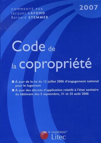 Couverture du livre « Code de la copropriété (édition 2007) » de Lafond J. Stemmer B. aux éditions Lexisnexis