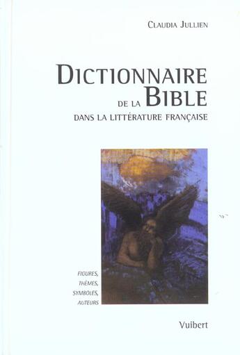 Couverture du livre « Dictionnaire litteraire de la bible ; figures, themes et symboles bibliques dans la litterature francaise » de C Jullien aux éditions Vuibert