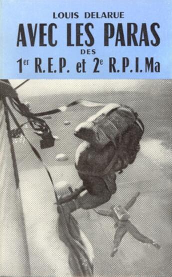 Couverture du livre « Avec les paras du 1er R.E.P. et 2e R.P.I.Ma » de Louis Delarue aux éditions Nel