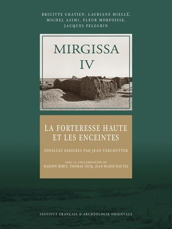 Couverture du livre « Mirgissa IV : la forteresse haute et les enceintes » de Gratien Brigitte aux éditions Ifao