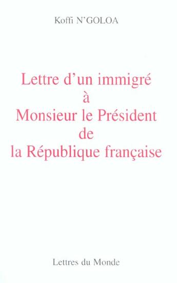 Couverture du livre « Lettre d'un immigre » de Koffi N'Goloa aux éditions Lettres Du Monde