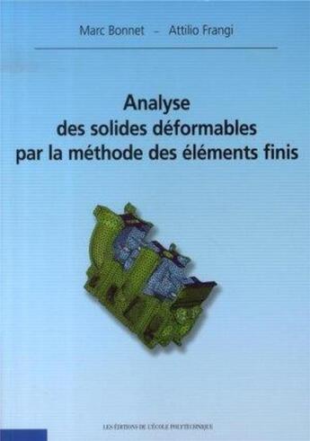 Couverture du livre « Analyse des solides déformables par la méthode des éléments finis » de Bonnet Frangi aux éditions Ecole Polytechnique