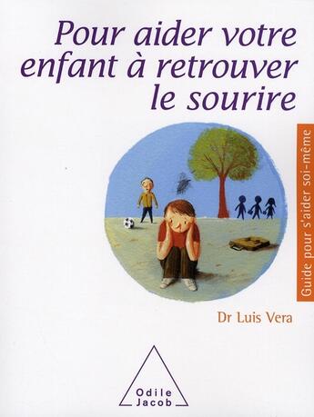 Couverture du livre « Aider votre enfant à retrouver le sourire » de Luis Vera aux éditions Odile Jacob