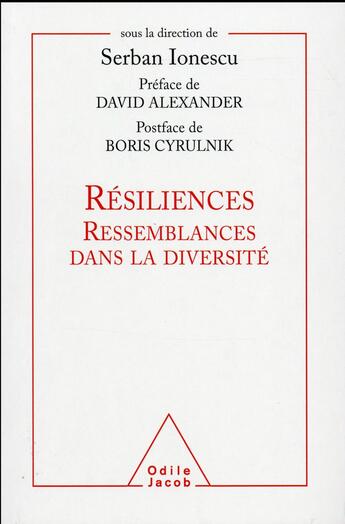 Couverture du livre « Résiliences ; ressemblances dans la diversité » de Serban Ionescu et Boris Cyrulnik aux éditions Odile Jacob