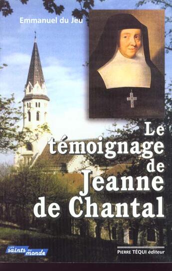 Couverture du livre « Le temoignage de jeanne de chantal » de  aux éditions Tequi