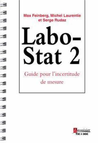 Couverture du livre « Labo-Stat 2 - Guide pour l'incertitude de mesure : Guide pour l'incertitude de mesure » de Max Feinberg et Serge Rudaz et Michel Laurentie aux éditions Tec Et Doc