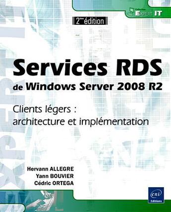 Couverture du livre « Services RDS de Windows Server 2008 R2 ; clients légers ; architecture et implémentation (2e édition) » de Hervann Allegre et Cedric Ortega et Yann Bouvier aux éditions Eni