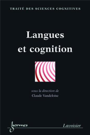 Couverture du livre « Langues et cognition » de Claude Vandeloise aux éditions Hermes Science Publications