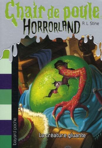 Couverture du livre « Chair de poule : Horrorland Tome 7 : la créature gluante » de R. L. Stine aux éditions Bayard Jeunesse