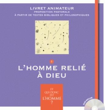 Couverture du livre « Et qui donc est l'homme ? ; livret animateur 1 ; l'homme relié à Dieu » de  aux éditions Crer-bayard