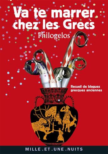 Couverture du livre « Va te marrer chez les grecs ; recueil de blagues grecques anciennes » de Anonyme aux éditions Mille Et Une Nuits