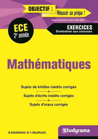 Couverture du livre « Mathématiques ; ECE 2e année ; s'entraîner aux concours ; exercices » de Benedicte Bourgeois et Francois Delaplace aux éditions Studyrama