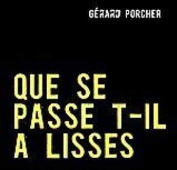 Couverture du livre « Que se passe-t-il à Lisses » de Gerard Procher aux éditions Books On Demand