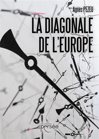 Couverture du livre « La diagonale de l'Europe » de Agnes Pezeu aux éditions Persee