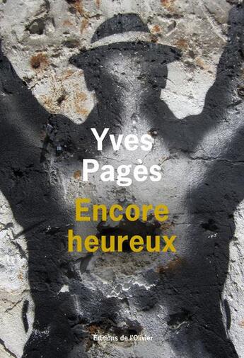 Couverture du livre « Encore heureux » de Yves Pages aux éditions Editions De L'olivier