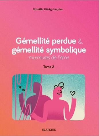 Couverture du livre « Gémellité perdue & gémellité symbolique murmures de l'âme » de Mireille Dürig-Jacquier aux éditions Slatkine