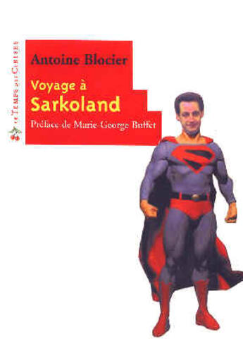 Couverture du livre « Voyage à sarkoland » de Antoine Blocier aux éditions Le Temps Des Cerises